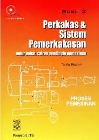 Image of Buku 2 Perkakas dan Sistem Pemerkakasan; Umur Pahat, Cairan Pendingin Pemesinan