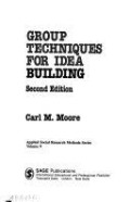 Group Techniques For Idea Building
