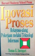 Inovasi Proses: Rekayasa-Ulang Pekerjaan melalui Teknologi Informasi