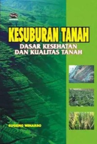 Image of Kesuburan Tanah: Dasar Kesehatan dan Kualitas Tanah