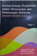 Konsep-konsep Probabilitas dalam Perencanaan dan Perancangan Rekayasa: PRINSIP-PRINSIP DASAR. Jilid 1