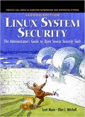Linux System Security: The Administrator's Guide to Open Source Security Tools