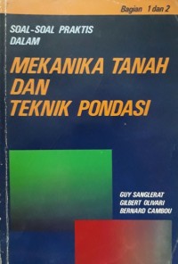 Image of Soal-Soal Praktis dalam Mekanika Tanah dan Teknik Pondasi