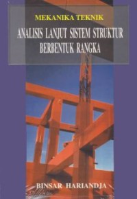 Image of Mekanika Teknik: Statika Dalam Analisis Struktur Berbentuk Rangka