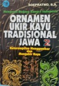 Mengenal Budaya bangsa Indonesia: Ornamen Ukir Kayu Tradisional Jawa Keterampilan Menggambar dan Mengukir Kayu jilid 2