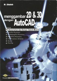 Image of Menggambar 2D dan 3D dengan AutoCAD: Untuk Permasalahan dan Solusi Teknik Mesin