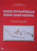 Menuju Penyempurnaan Hukum Tanah Nasional dalam Hubungannya dengan TAP MPR RI IX/MPR/2001