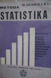Image of Metoda Statistika Untuk Bidang: Biologi, Farmasi, Geologi, industri, Kedokteran, Pendidikan, Psikologi, Sosiologi, Teknik