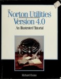 Norton Utilities Version 4.0: An Illustrated Tutorial
