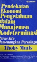 Pendekatan Ekonomi Pengetahuan dalam Manajemen Kodeterminasi: Jurus Jitu Memenangkan Persaingan