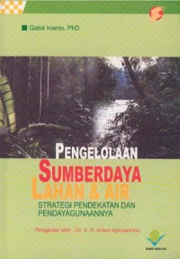 Image of Pengolahan Sumber Daya lahan dan air; Strategi Pendekatan dan Pendayagunaannya