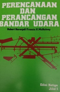 Image of Perencanaan dan Perancangan Bandar Udara Ed-3 Jilid 1 dan 2