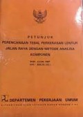 Petunjuk Perencanaan Tebal Perkerasan Lentur Jalan dengan Metode Analisa Komponen