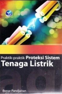 Image of Praktik-praktik Proteksi Sistem Tenaga Listrik