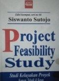 Project Feasibility Study: Studi Kelayakan Proyek Konsep, Teknis & Kasus Ed-4