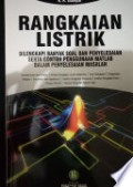 Rangkaian Listrik: Dilengkapi banyak soal dan penyelesaian serta contoh penggunaan MATLAB dalam penyelesaian masalah