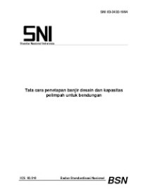Image of SNI: Tata Cara Penetapan Banjir Desain dan Kapasitas Pelimpahan untuk Bendungan