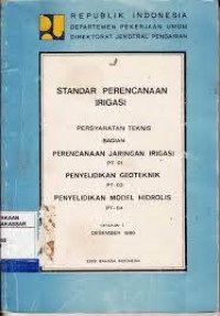Image of Strandar Perencanaan Irigarasi: Persyaratan Teknik Bagian Perencanaan Jaringan Irigasi, Penyelidikan Geoteknik; Penyelidikan Model Hidrolis