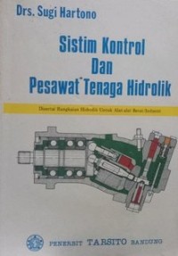 Image of Sistem Kontrol dan Pesawat Tenaga Hidrolik: Disertai Rangkaian Hidrolik Untuk Alat-alat Berat/ Industri