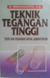 Image of Teknik Tegangan Tinggi: Teori dan Pegangan Untuk Laboratorium