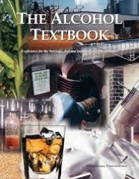Image of The Alcohol Textbook Ed-4: A reference for the beverage, fuel and industrial alcohol industries