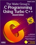 The Waite Group's C programming using Turbo C++ Ed-2