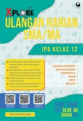 Xplore Ulangan Harian SMA/MA IPA Kelas 12